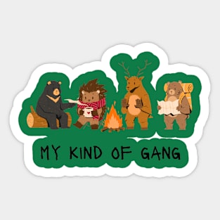 my kind of gang camping woodland Sticker